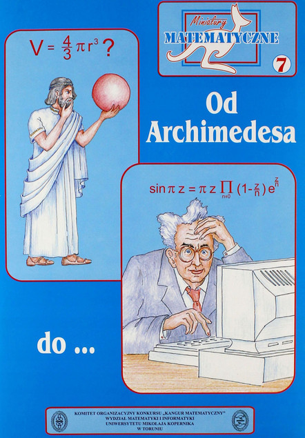 Miniatury Matematyczne cz. 7: Od Archimedesa do... Historia i Biografie Matematyków