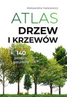 Atlas drzew i krzewów Aleksandra Halarewicz – Kulinarne i Lecznicze Przepisy