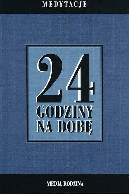 24 godziny na dobę. Zbiór 366 medytacji