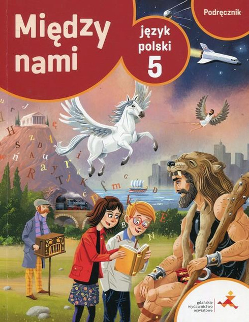 Język polski 5 Między nami podręcznik GWO Agnieszka Łuczak, Anna Murdzek