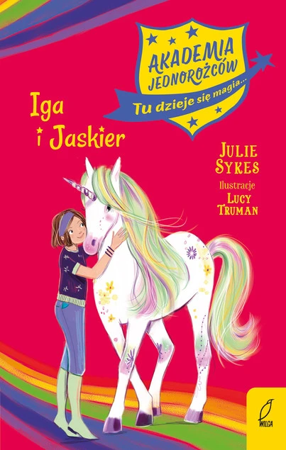 Iga i Jaskier. Akademia Jednorożców. Tom 12 Julie Sykes