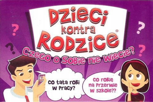DZIECI KONTRA RODZICE CZEGO O SOBIE NIE WIECIE