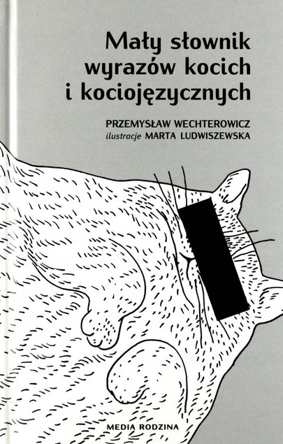 Mały słownik wyrazów kocich i kociojęzycznych Przemysław Wechterowicz