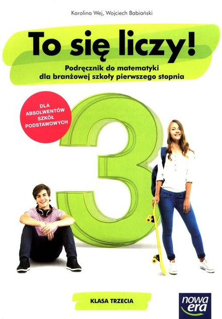 Matematyka To się liczy podręcznik 3 Szkoła branżowa Karolina Wej, Wojciech Babiański