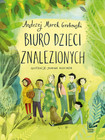 Biuro dzieci znalezionych Andrzej Marek Grabowski – Poruszająca książka dla młodzieży
