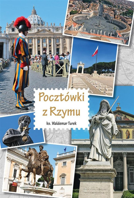 Pocztówki z Rzymu Waldemar ks. Turek