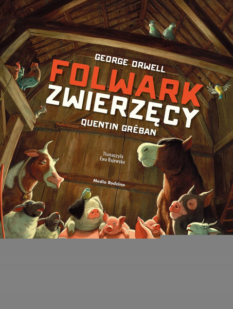 Folwark zwierzęcy. George Orwell. Wydawnictwo Media Rodzina