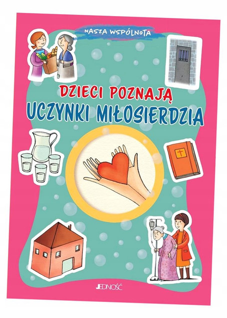 Dzieci poznają uczynki miłosierdzia Barbara Baffetti