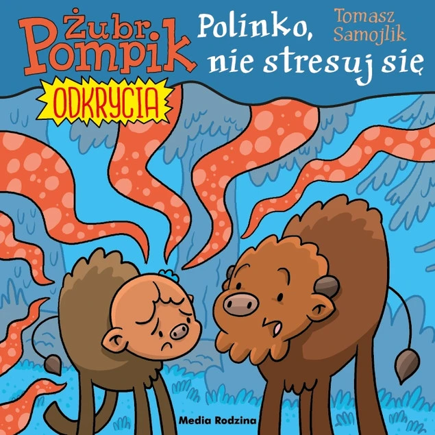 Żubr Pompik Odkrycia Polinko, nie stresuj się Tomasz Samojlik