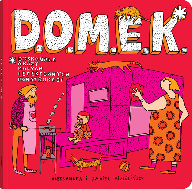 D.O.M.E.K. Doskonałe Okazy Małych i Efektownych Konstrukcji. Praca zbiorowa