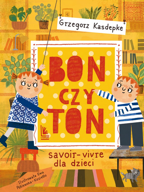 Bon czy ton. Savoir-vivre dla dzieci Grzegorz Kasdepke (Zaktualizowane wydanie)