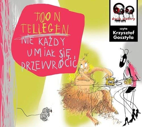Okładka książki Nie każdy umiał się przewrócić Toon Tellegen