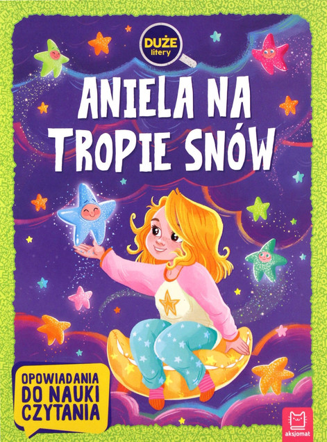 Aniela na Tropie Snów Agata Giełczyńska-Jonik Książka do Nauki Czytania Duże Litery