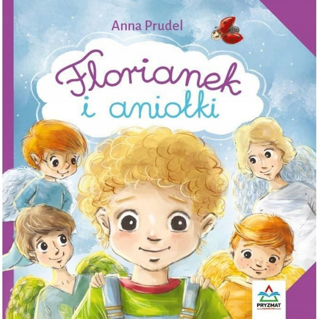 Florianek i Aniołki Anna Prudel. Książka dla dzieci twarda oprawa.