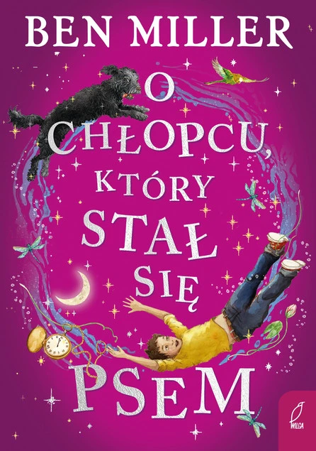 Okładka książki O chłopcu, który stał się psem Ben Miller
