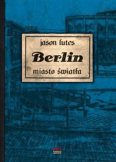 Berlin Miasto światła Jason Lutes