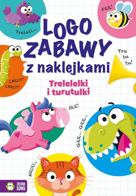 Logozabawy z naklejkami: Trelelelki i turutulki Ewelina Protasewicz – Ćwiczenia Mowy 4-5 lat