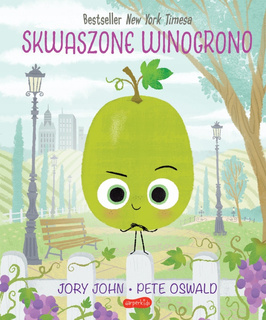 Skwaszone Winogrono Smaczna Banda i Emocje Jory John 3+ HarperKids