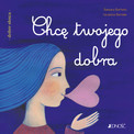 Chcę twojego dobra Barbara Baffetti, Nicoletta Bertelle, Anna Gogolin