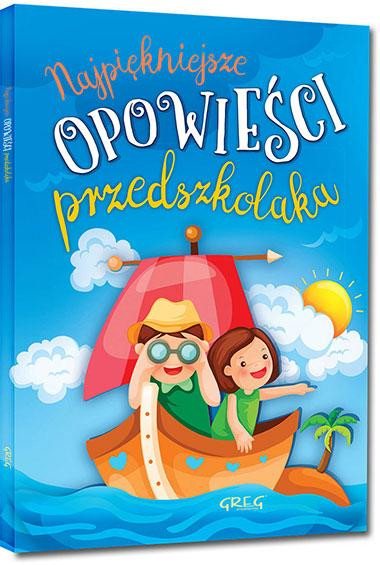 Najpiękniejsze Opowieści Przedszkolaka Agnieszka Antosiewicz BR Greg