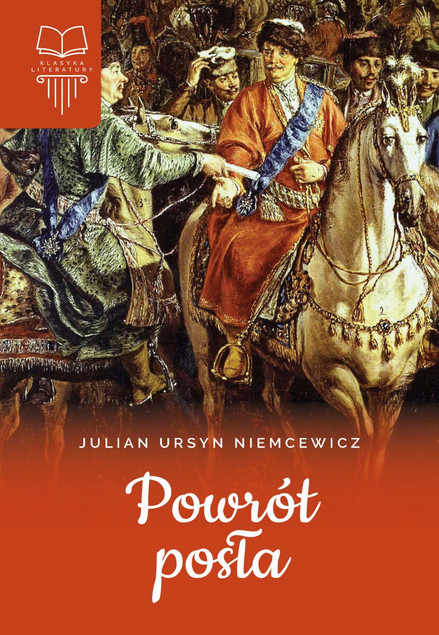 Powrót Posła Julian Ursyn Niemcewicz Klasyka Literatury Wydanie Twarde