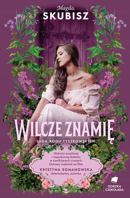 Wilcze znamię. Saga rodu Tyszkowskich. Tom 4 Magda Skubisz