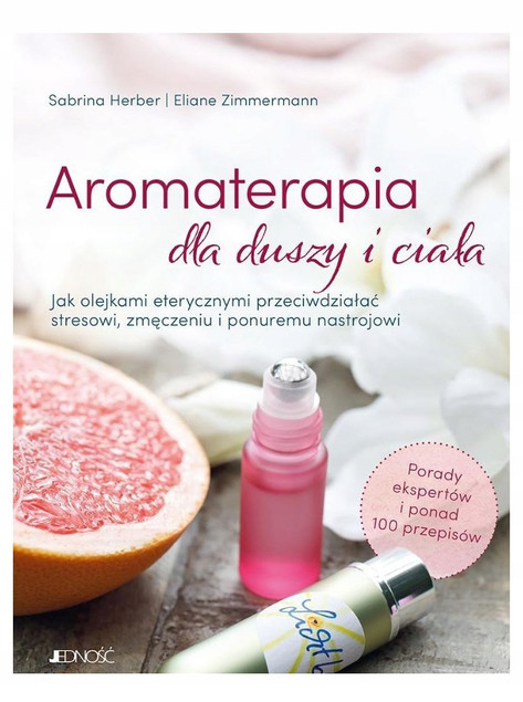 Aromaterapia dla duszy i ciała Sabrina Herber