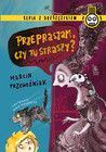 Przepraszam czy tu straszy? Marcin Przewoźniak - Książka dla dzieci