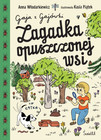 Zagadka opuszczonej wsi. Gaja z Gajówki. Tom 2 Anna Włodarkiewicz