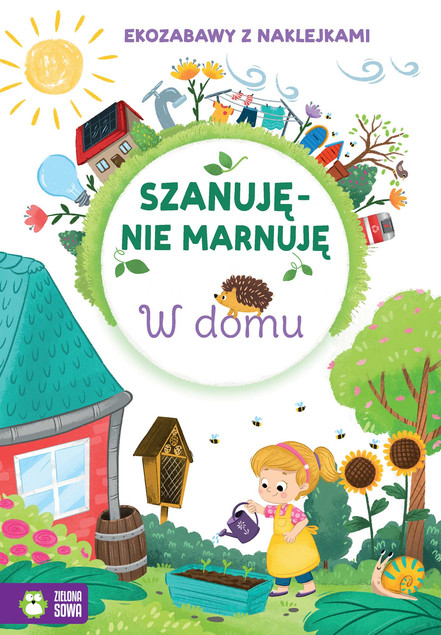 Szanuję, nie marnuję. W domu. Książka Ekologiczna dla Dzieci