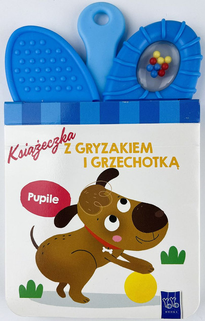 Książeczka z gryzakiem i grzechotką. Pupile Praca zbiorowa