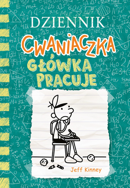 Dziennik Cwaniaczka 18. Główka pracuje – Jeff Kinney