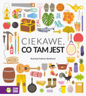 Ciekawe, co tam jest - Słowniczek obrazkowy dla dzieci Magda Gargulakova