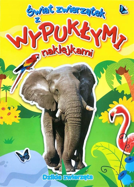 Świat zwierzątek z naklejkami. Dzikie zwierzęta Praca zbiorowa