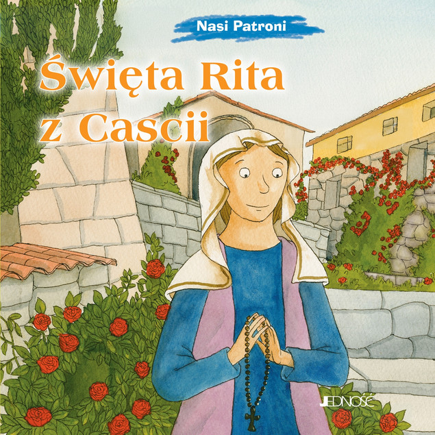 Nasi Patroni. Święta Rita z Cascii Silvia Vecchini