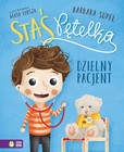 Staś Pętelka. Dzielny pacjent. Barbara Supeł – Książka dla Dzieci