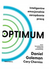 Optimum. Inteligentne emocjonalnie zarządzanie pracą Daniel Goleman