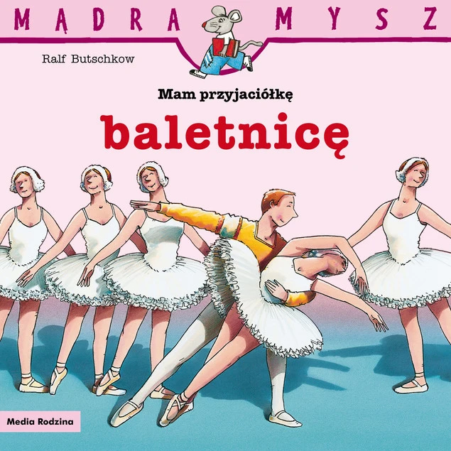 Mądra Mysz. Mam przyjaciółkę baletnicę Butschkow Rafl_1