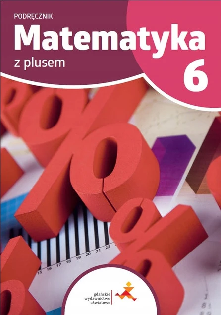 Matematyka z plusem 6. Podręcznik praca zbiorowa_1