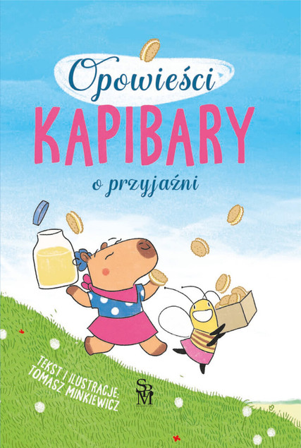 Opowieści Kapibary o Przyjaźni Tomasz Minkiewicz - Bajka dla Dzieci o Emocjach
