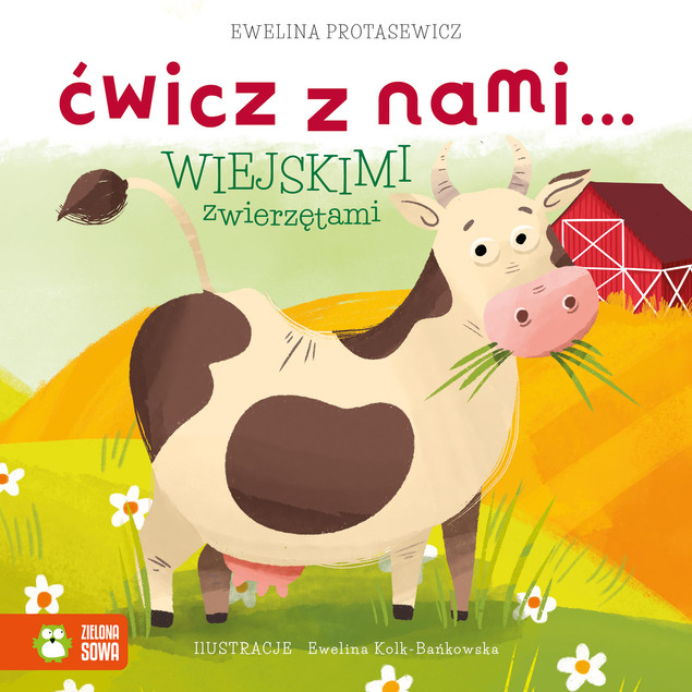 Ćwicz z nami… wiejskimi zwierzętami Ewelina Protasewicz - Książka Aktywizująca