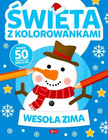 Święta z kolorowankami. Wesoła zima Praca zbiorowa