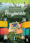 Przyjaciele - Grzegorz Kasdepke, Mira Stanisławska-Meysztowicz | Książka dla Dzieci