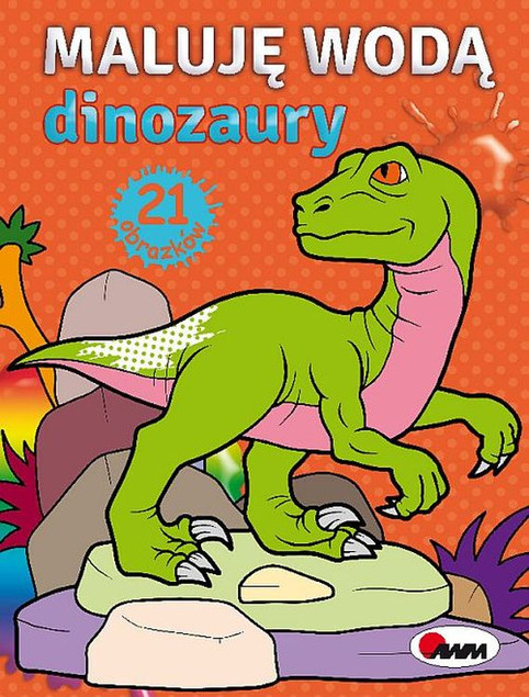 Maluję wodą Dinozaury Beata Rojek
