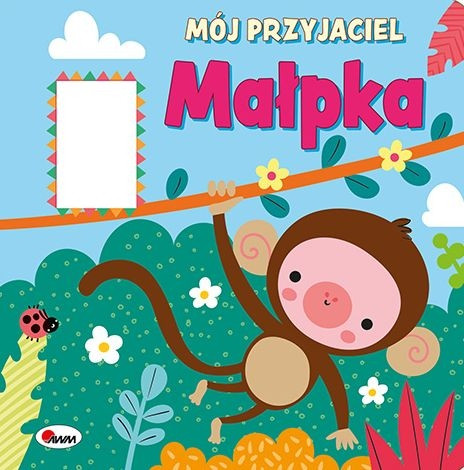 Mój przyjaciel małpka Praca zbiorowa