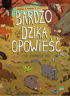 Bardzo dzika opowieść T.1 Las złamanych serc w.2 Tomasz Samojlik