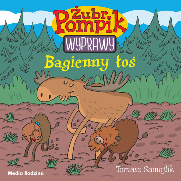 Bagienny łoś. Żubr Pompik. Wyprawy. Tom 2 Tomasz Samojlik