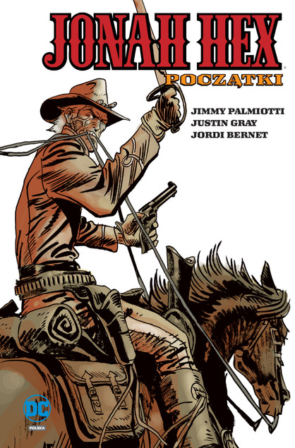 Jonah Hex Początki Tom 3 Jimmy Palmiotti, Justin Gray