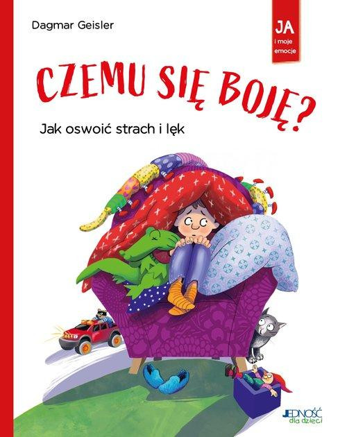Czemu się boję? Jak oswoić strach i lęk Dagmar Geisler