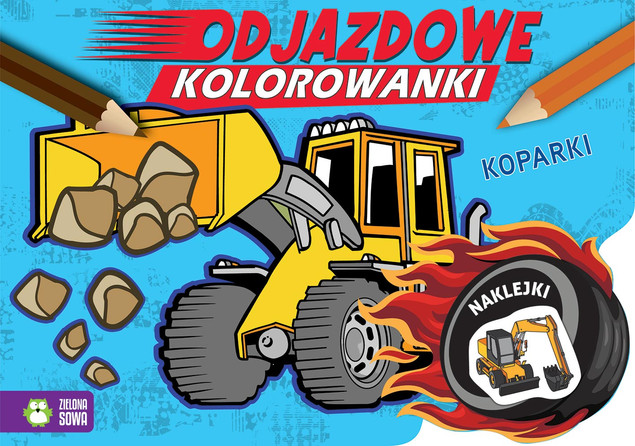 Odjazdowe kolorowanki. Koparki Kaszowska Joanna